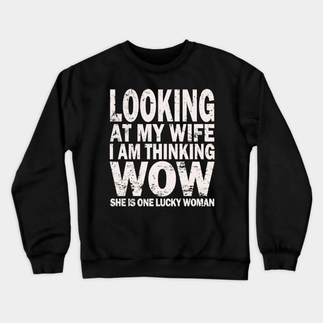 Looking At My Wife Crewneck Sweatshirt by Etopix